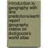 Introduction To Geography With Dire Predictions/Earth Report Geography Videos On Dvd/Goode's World Atlas