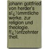 Johann Gottfried Von Herder's Sï¿½Mmtliche Werke. Zur Religion Und Theologie. Fï¿½Nfzehnter Theil.