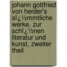 Johann Gottfried Von Herder's Sï¿½Mmtliche Werke. Zur Schï¿½Nen Literatur Und Kunst, Zweiter Theil door Johannes Von Muller
