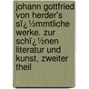 Johann Gottfried Von Herder's Sï¿½Mmtliche Werke. Zur Schï¿½Nen Literatur Und Kunst, Zweiter Theil by Johannes Von Muller