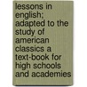Lessons in English; Adapted to the Study of American Classics a Text-Book for High Schools and Academies door Sara Elizabeth Husted Lockwood