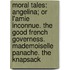Moral Tales: Angelina; Or L'Amie Inconnue. The Good French Governess. Mademoiselle Panache. The Knapsack
