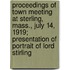 Proceedings of Town Meeting at Sterling, Mass., July 14, 1919; Presentation of Portrait of Lord Stirling