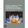 Reports Of Cases At Law And In Equity Argued And Determined In The Supreme Court Of Arkansas (Volume 28) by Arkansas Supreme Court