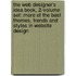 The Web Designer's Idea Book, 2-Volume Set: More Of The Best Themes, Trends And Styles In Website Design