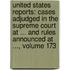 United States Reports: Cases Adjudged in the Supreme Court at ... and Rules Announced at ..., Volume 173