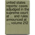 United States Reports: Cases Adjudged in the Supreme Court at ... and Rules Announced at ..., Volume 212