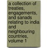 a Collection of Treaties, Engagements, and Sanads Relating to India and Neighbouring Countries, Volume 1 door Dept India. Foreign