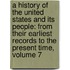 a History of the United States and Its People: from Their Earliest Records to the Present Time, Volume 7