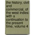 the History, Civil and Commercial, of the West Indies: with a Continuation to the Present Time, Volume 4