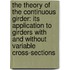the Theory of the Continuous Girder: Its Application to Girders with and Without Variable Cross-Sections