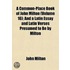 A Common-Place Book of John Milton Volume 16; And a Latin Essay and Latin Verses Presumed to Be by Milton
