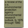 A Review of the U.S. Environmental Protection Agency Environmental Research Outlook, Fy 1976 Through 1980 door United States Congress Office of