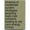 Analysis of Residential System Strategies Targeting Least-Cost Solutions Leading to Net Zero Energy Homes door United States Government