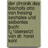 Der Chronik Des Bischofs Otto Von Freising Sechstes Und Siebentes Buch: Ï¿½Bersetzt Von Dr. Horst Kohl