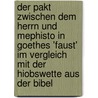 Der Pakt zwischen dem Herrn und Mephisto in Goethes 'Faust' im Vergleich mit der Hiobswette aus der Bibel door Anonym