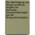 Die Übertragung von African American English ins Deutsche: Herausforderungen bei der Filmsynchronisation
