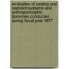 Evaluation of Seating and Restraint Systems and Anthropomorphic Dummies Conducted During Fiscal Year 1977 door United States Government