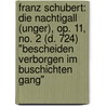 Franz Schubert: Die Nachtigall (Unger), Op. 11, No. 2 (D. 724) "Bescheiden Verborgen Im Buschichten Gang" by Mel Bay Publications Inc