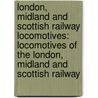 London, Midland And Scottish Railway Locomotives: Locomotives Of The London, Midland And Scottish Railway door Books Llc