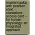 Masteringa&p with Pearson Etext -- Standalone Access Card -- For Human Physiology: An Integrated Approach
