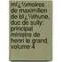 Mï¿½Moires De Maximilien De Bï¿½Thune, Duc De Sully: Principal Ministre De Henri Le Grand, Volume 4