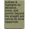 Outlines & Highlights for Deviance, Crime, and Control: Beyond the Straight and Narrow by Lorne Tepperman door Lorne Tepperman
