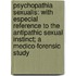 Psychopathia Sexualis: with Especial Reference to the Antipathic Sexual Instinct; a Medico-Forensic Study