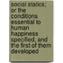 Social Statics; Or the Conditions Essential to Human Happiness Specified, and the First of Them Developed