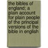 The Bibles of England; A Plain Account for Plain People of the Principal Versions of the Bible in English