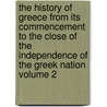 The History of Greece from Its Commencement to the Close of the Independence of the Greek Nation Volume 2 door Adolf Holm
