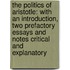 the Politics of Aristotle: with an Introduction, Two Prefactory Essays and Notes Critical and Explanatory