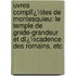 Uvres Complï¿½Tes De Montesquieu: Le Temple De Gnide-Grandeur Et Dï¿½Cadence Des Romains, Etc