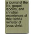 A Journal of the Life, Gospel Labours, and Christian Experiences of That Faithful Minister of Jesus Christ