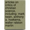 Articles On Critics Of Christian Science, Including: Mark Twain, Anthony A. Hoekema, Walter Ralston Martin door Hephaestus Books