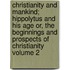 Christianity and Mankind; Hippolytus and His Age Or, the Beginnings and Prospects of Christianity Volume 2