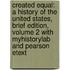 Created Equal: A History Of The United States, Brief Edition, Volume 2 With Myhistorylab And Pearson Etext