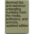 Damned Lies and Statistics: Untangling Numbers from the Media, Politicians, and Activists, Updated Edition