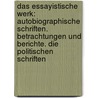 Das essayistische Werk: Autobiographische Schriften. Betrachtungen und Berichte. Die politischen Schriften by Herrmann Hesse