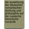 Die Auswirkung der deutschen romantischen Dichtung und Philosophie auf die russische literarische Romantik door Julia Lukjanova