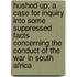 Hushed Up; A Case for Inquiry Into Some Suppressed Facts Concerning the Conduct of the War in South Africa