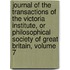 Journal of the Transactions of the Victoria Institute, Or Philosophical Society of Great Britain, Volume 7