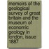 Memoirs of the Geological Survey of Great Britain and the Museum of Economic Geology in London, Issue 1887