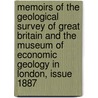 Memoirs of the Geological Survey of Great Britain and the Museum of Economic Geology in London, Issue 1887 door Britain Geological Surv