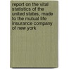 Report on the Vital Statistics of the United States, Made to the Mutual Life Insurance Company of New York door James Wynne