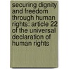 Securing Dignity and Freedom Through Human Rights: Article 22 of the Universal Declaration of Human Rights by Janelle M. Diller