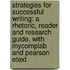 Strategies For Successful Writing: A Rhetoric, Reader And Research Guide, With Mycomplab And Pearson Etext