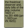 the Theatrical Observer And, Daily Bills of the Play (Volume 1823 V.1 No.351-499:(Jan 1,1823-Jun 29,1823)) door General Books