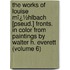 the Works of Louise Mï¿½Hlbach [Pseud.] Fronts. in Color from Paintings by Walter H. Everett (Volume 6)