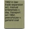 1962 In Law: Trade Expansion Act, Manual Enterprises V. Day, Transport Act 1962, Peevyhouse V. Garland Coal door Books Llc